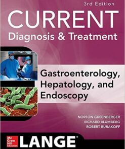 CURRENT Diagnosis & Treatment Gastroenterology, Hepatology, & Endoscopy, Third Edition 3rd Edition
