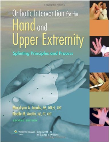 Orthotic Intervention for the Hand and Upper Extremity: Splinting Principles and Process