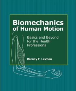 Biomechanics of Human Motion: Basics and Beyond for the Health Professions