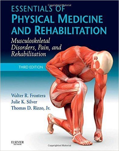 Essentials of Physical Medicine and Rehabilitation: Musculoskeletal Disorders, Pain, and Rehabiliation, 3e