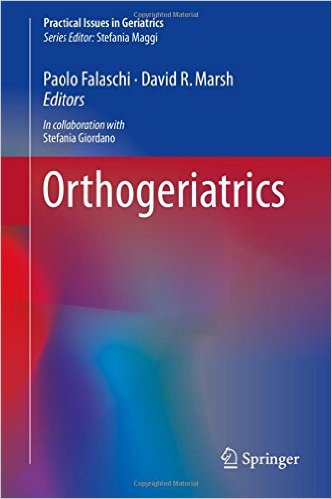 Orthogeriatrics (Practical Issues in Geriatrics) 1st ed. 2017 Edition