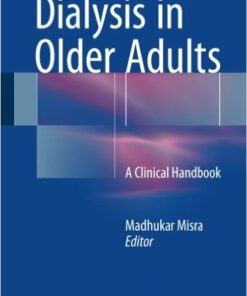Dialysis in Older Adults: A Clinical Handbook 1st ed. 2016 Edition