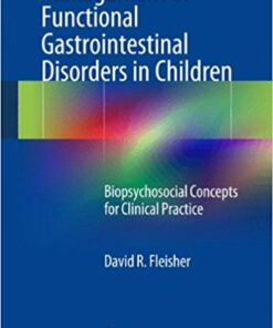 Management of Functional Gastrointestinal Disorders in Children: Biopsychosocial Concepts for Clinical Practice