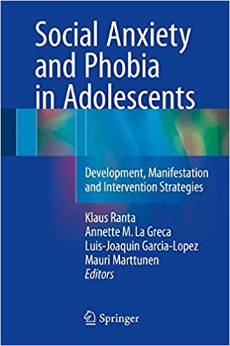 Social Anxiety and Phobia in Adolescents: Development, Manifestation and Intervention Strategies