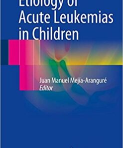 Etiology of Acute Leukemias in Children 2016