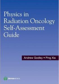 Physics in Radiation Oncology Self Assessment Guide 1st Edition  PDF