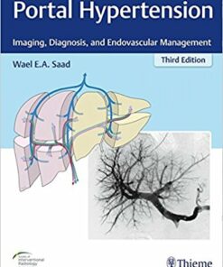 Portal Hypertension: Imaging, Diagnosis, and Endovascular Management 3rd Edition PDF