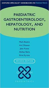 Oxford Specialist Handbook of Paediatric Gastroenterology, Hepatology, and Nutrition 2nd Edition