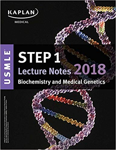 USMLE Step 1 Lecture Notes 2018: Biochemistry and Medical Genetics (Kaplan Test Prep)