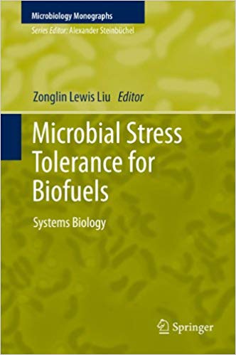 Microbial Stress Tolerance for Biofuels: Systems Biology (Microbiology Monographs Book 22)Microbial Stress Tolerance for Biofuels: Systems Biology (Microbiology Monographs Book 22)