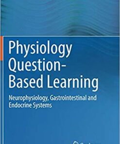 Physiology Question-Based Learning: Neurophysiology, Gastrointestinal and Endocrine Systems