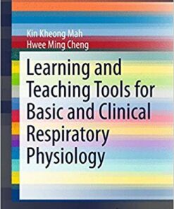 Learning and Teaching Tools for Basic and Clinical Respiratory Physiology (SpringerBriefs in Physiology) 2015th Edition