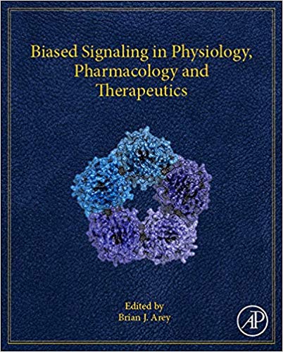 Biased Signaling in Physiology, Pharmacology and Therapeutics 1st Edition