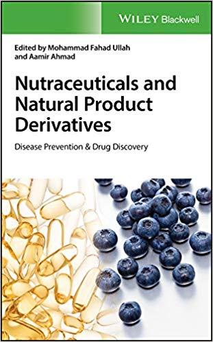 Nutraceuticals and Natural Product Derivatives: Disease Prevention & Drug Discovery 1st Edition
