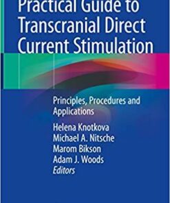 Practical Guide to Transcranial Direct Current Stimulation: Principles, Procedures and Applications 1st ed. 2019 Edition