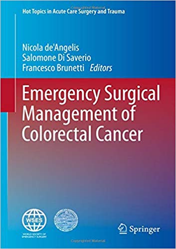 Emergency Surgical Management of Colorectal Cancer (Hot Topics in Acute Care Surgery and Trauma) 1st ed. 2019 Edition