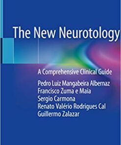 The New Neurotology: A Comprehensive Clinical Guide 1st ed. 2019 Edition