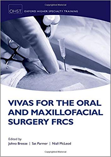 Vivas for the Oral and Maxillofacial Surgery FRCS (Oxford Higher Specialty Training) 1st Edition PDF