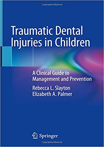 Traumatic Dental Injuries in Children: A Clinical Guide to Management and Prevention 1st ed. 2020 Edition PDF
