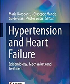 Hypertension and Heart Failure: Epidemiology, Mechanisms and Treatment (Updates in Hypertension and Cardiovascular Protection) 1st ed. 2019 Edition PDF