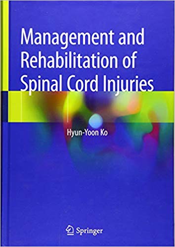 Management and Rehabilitation of Spinal Cord Injuries 1st ed. 2019 Edition PDF