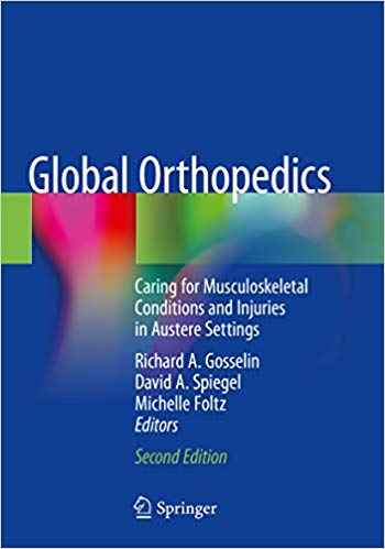 Global Orthopedics: Caring for Musculoskeletal Conditions and Injuries in Austere Settings 2nd ed. 2020 Edition PDF