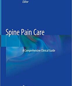 Spine Pain Care: A Comprehensive Clinical Guide 1st ed. 2020 Edition PDF