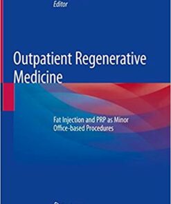 Outpatient Regenerative Medicine: Fat Injection and PRP as Minor Office-based Procedures 1st ed. 2019 Edition PDF