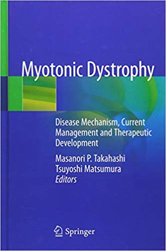Myotonic Dystrophy: Disease Mechanism, Current Management and Therapeutic Development 1st ed. 2018 Edition PDF