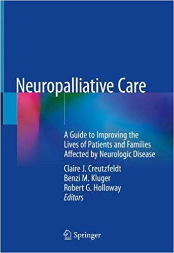 Neuropalliative Care: A Guide to Improving the Lives of Patients and Families Affected by Neurologic Disease 1st ed. 2019 Edition PDF