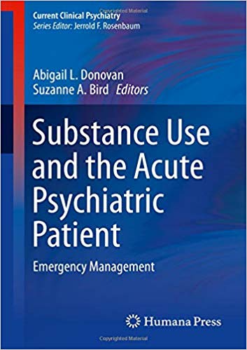 Substance Use and the Acute Psychiatric Patient: Emergency Management (Current Clinical Psychiatry) 1st ed. 2019 Edition PDF
