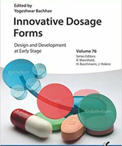 Innovative Dosage Forms: Design and Development at Early Stage (Methods and Principles in Medicinal Chemistry) 1st Edition PDF