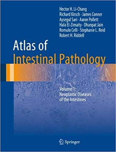 Atlas of Intestinal Pathology: Volume 1: Neoplastic Diseases of the Intestines (Atlas of Anatomic Pathology) 1st ed. 2019 Edition PDF