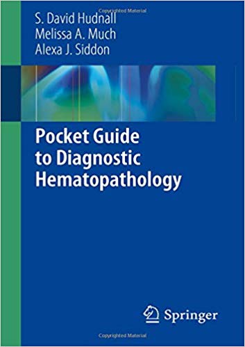 Pocket Guide to Diagnostic Hematopathology 1st ed. 2019 Edition PDF