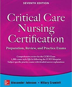 Critical Care Nursing Certification: Preparation, Review, and Practice Exams, Seventh Edition 7th Edition PDF