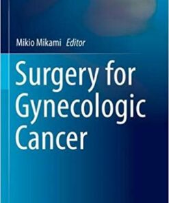 Surgery for Gynecologic Cancer (Comprehensive Gynecology and Obstetrics) 1st ed. 2019 Edition PDF