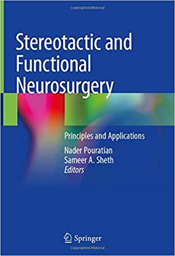 Stereotactic and Functional Neurosurgery: Principles and Applications 1st ed. 2020 Edition PDF