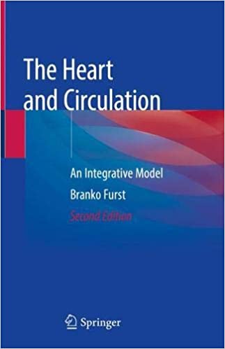 The Heart and Circulation: An Integrative Model 2nd ed. 2020 Edition PDF