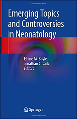 Emerging Topics and Controversies in Neonatology 1st ed. 2020 Edition PDF