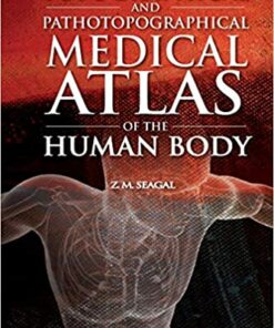 Topographical and Pathotopographical Medical Atlas of the Human Body 1st Edition PDF