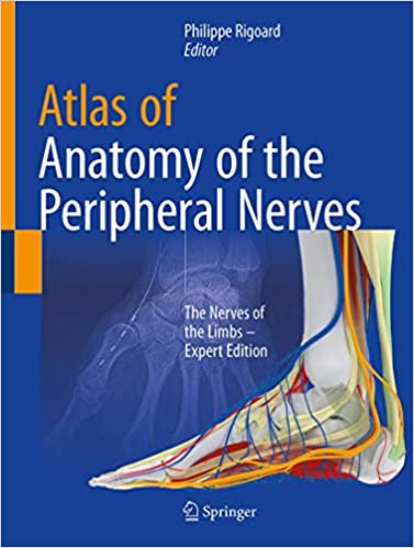 Atlas of Anatomy of the peripheral nerves: The Nerves of the Limbs – Expert Edition (Englisch) 1st ed. 2020 Auflage PDF