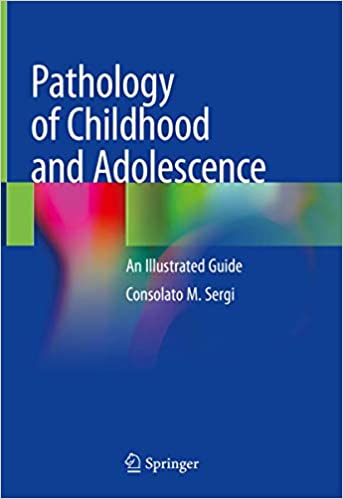 Pathology of Childhood and Adolescence: An Illustrated Guide 1st ed. 2020 Edition PDF