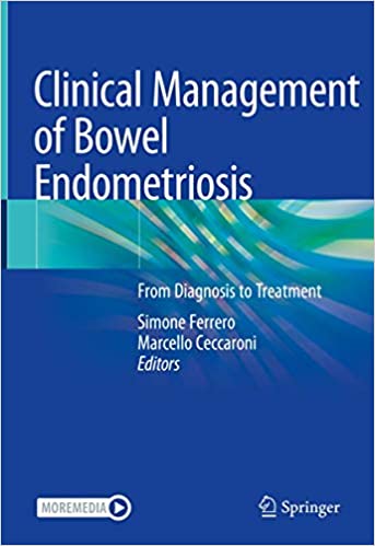 Clinical Management of Bowel Endometriosis: From Diagnosis to Treatment 1st ed. 2020 Edition PDF