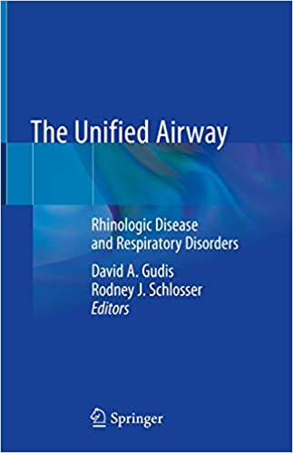 The Unified Airway: Rhinologic Disease and Respiratory Disorders 1st ed. 2020 Edition PDF
