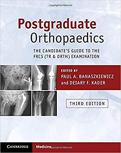 Postgraduate Orthopaedics (The Candidate's Guide to the FRCS (Tr & Orth) Examination) 3rd Edition PDF
