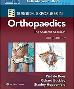 Surgical Exposures in Orthopaedics: The Anatomic Approach Sixth Edition EPUB