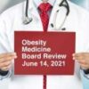 1638609505 420936973 harvard obesity medicine board review 2021.jpg