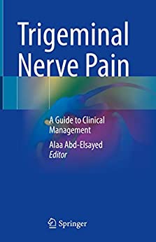 Trigeminal Nerve Pain: A Guide to Clinical Management 1st ed. 2021 Edition PDF Original