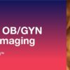 1ffdda77a435c0ba793d55123cbc076e OBGYNV19 Video Masthead.jpg