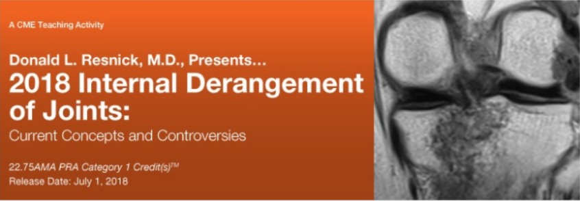 2018 Internal Derangement of Joints: Current Concepts and Controversies - A Video CME Teaching Activity